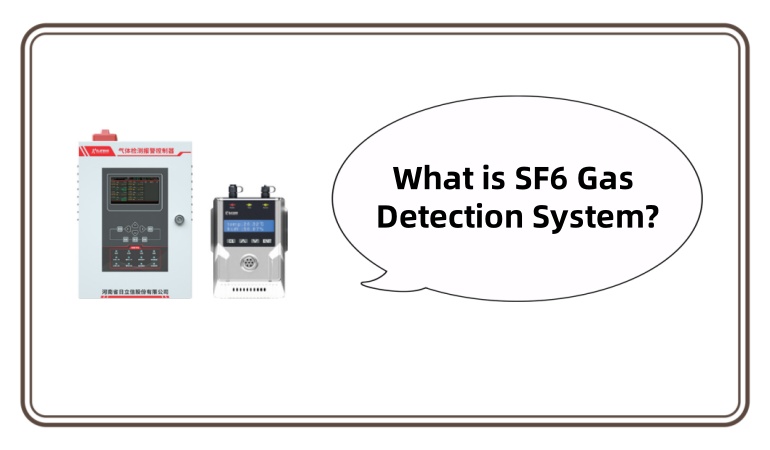 What is SF6 Gas Detection System?